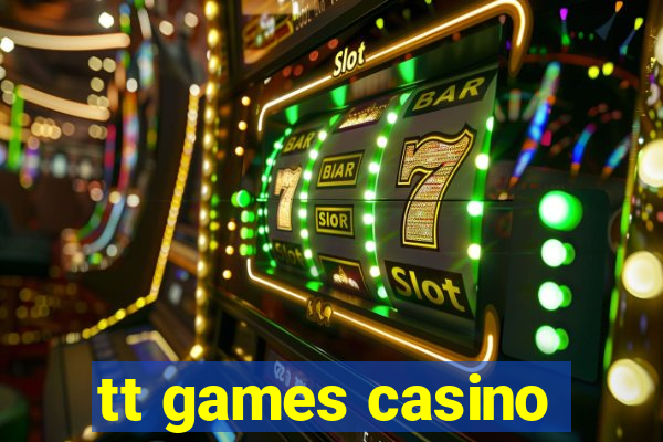 tt games casino